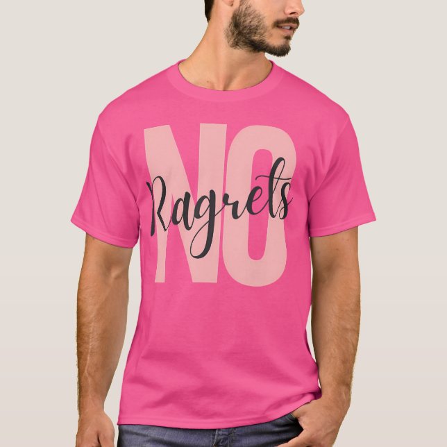 No Ragrets T-Shirt (Vorderseite)