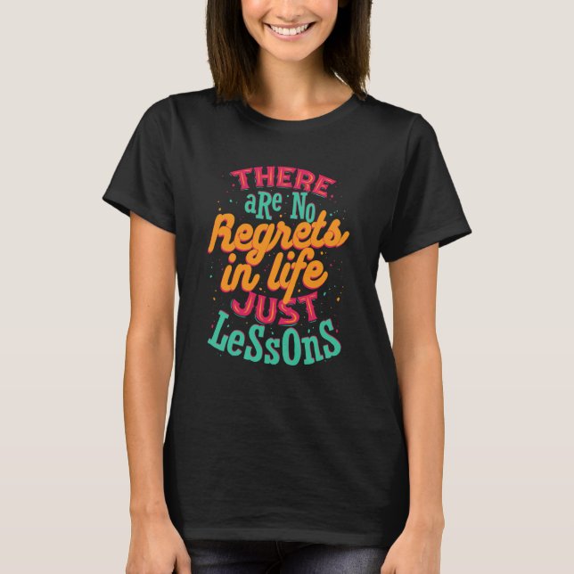 No Regrets Encouragement Inspirational Motivationa T-Shirt (Vorderseite)