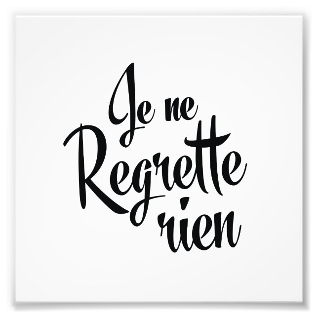 No Regrets French Je ne Regrette Rien Fotodruck (Vorne)