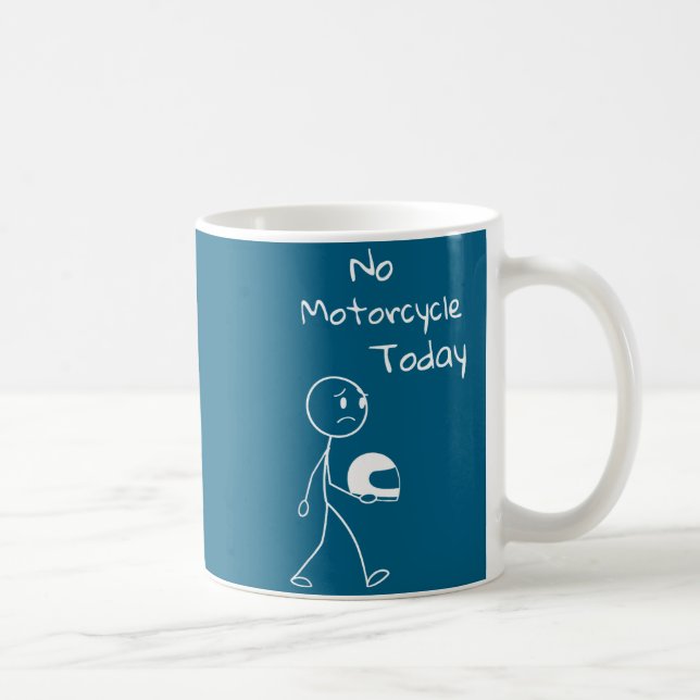 No Ride Today Funny Motorcycle Motorcycle Lovers M Kaffeetasse (Rechts)