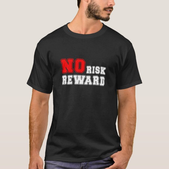 No Risk No Reward Motivational Quote Design T-Shirt (Vorderseite)
