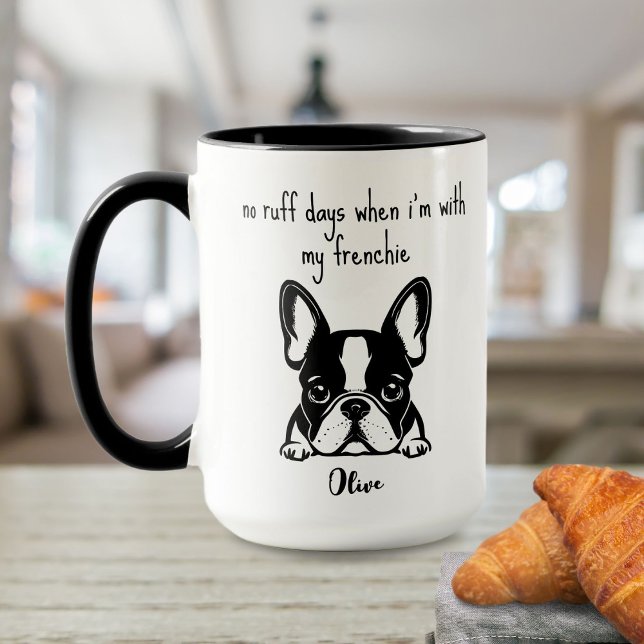 No Ruff Days French Bulldog Tasse (Von Creator hochgeladen)