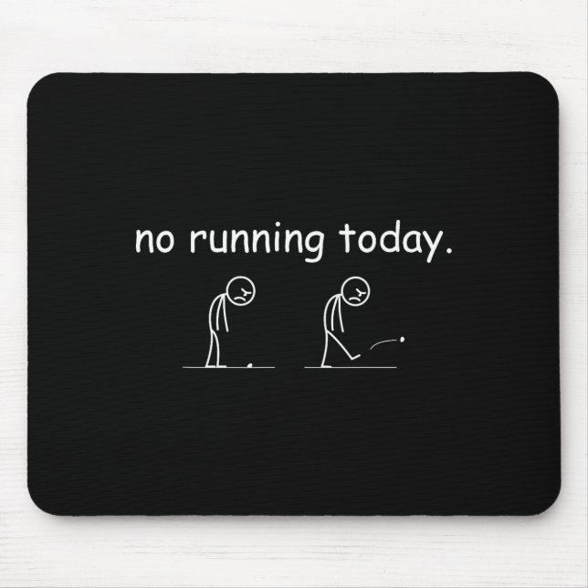No Running Today Funny Marathon Runner Athlete Men Mousepad (Vorne)