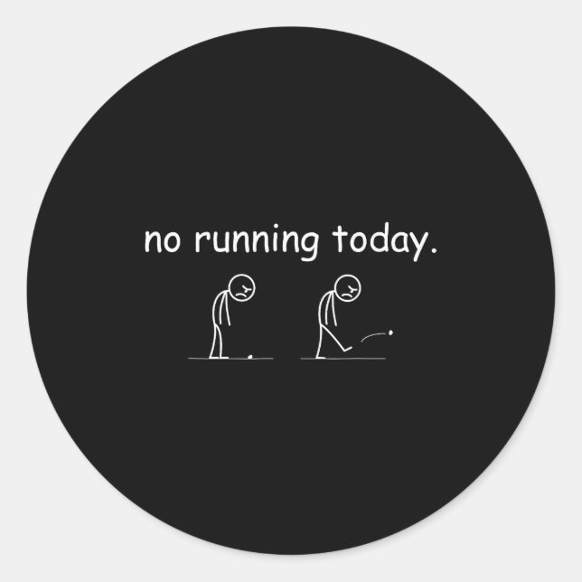 No Running Today Funny Marathon Runner Athlete Men Runder Aufkleber (Vorderseite)