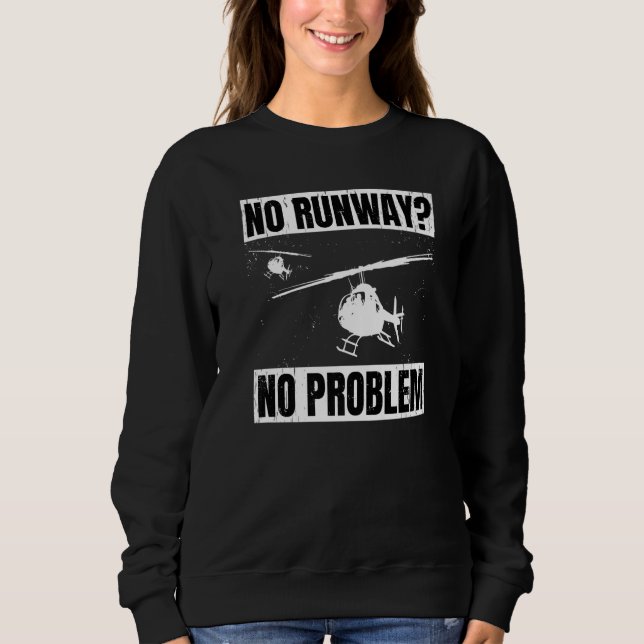No Runway No Problem  Helicopter Pilot Aviation Pu Sweatshirt (Vorderseite)