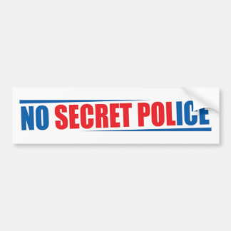 No Secret Police Bumper Sticker Autoaufkleber
