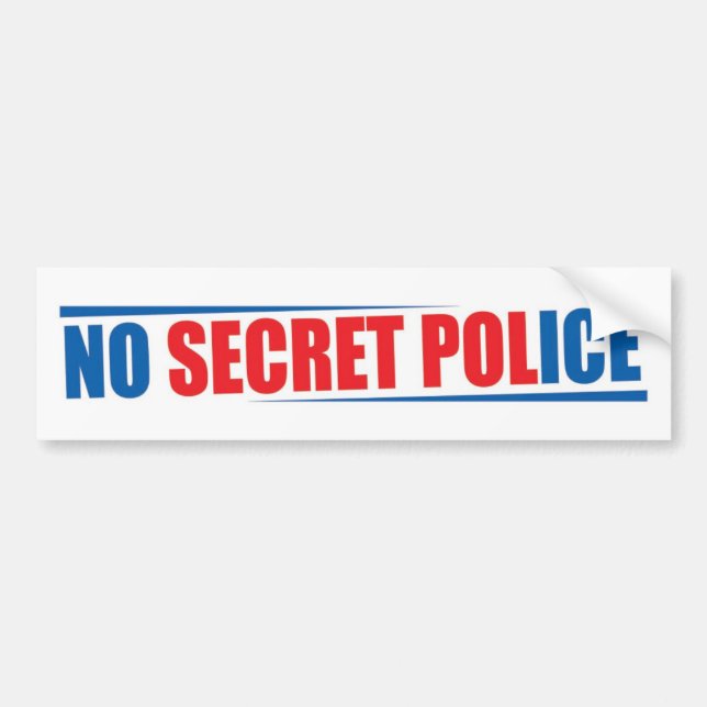 No Secret Police Bumper Sticker Autoaufkleber (Vorne)