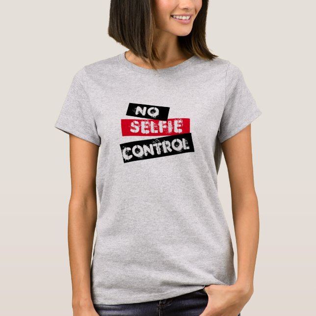 No Selfie Kontrolle Funny Graphic T - Shirt (Vorderseite)