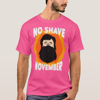 No Shave November Shave Bart Bartwuchs T-Shirt