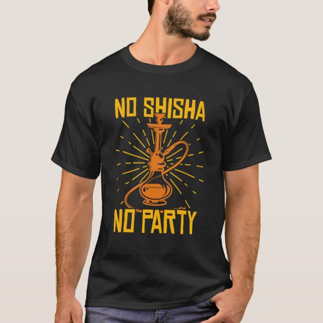 No Shisha No Party Hookah Wasserleitung T-Shirt (Vorderseite)