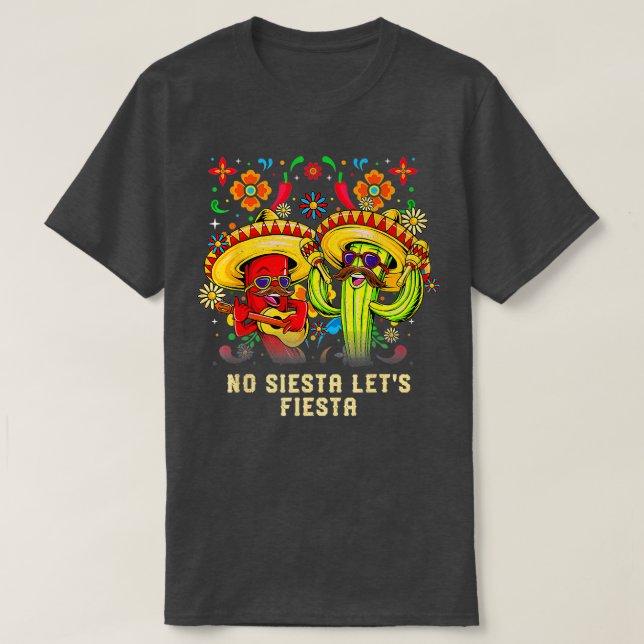 No Siesta Lasse Fiesta Funny Mexican Spaß Mexiko T-Shirt (Design vorne)