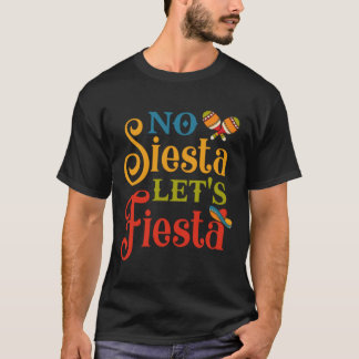 No Siesta Let's Fiesta Funny Cinco De Mayo Geschen T-Shirt