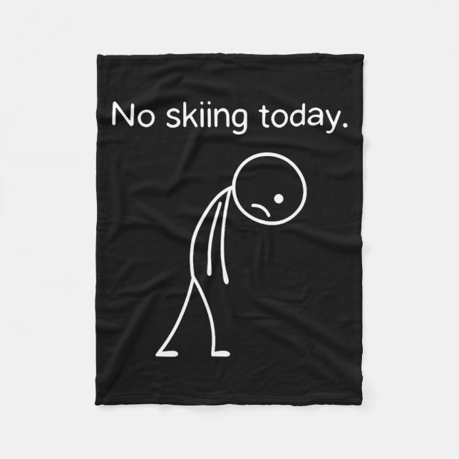 No Skiing Today Funny Winter Snow Srts Lovers  Fleecedecke (Vorderseite)
