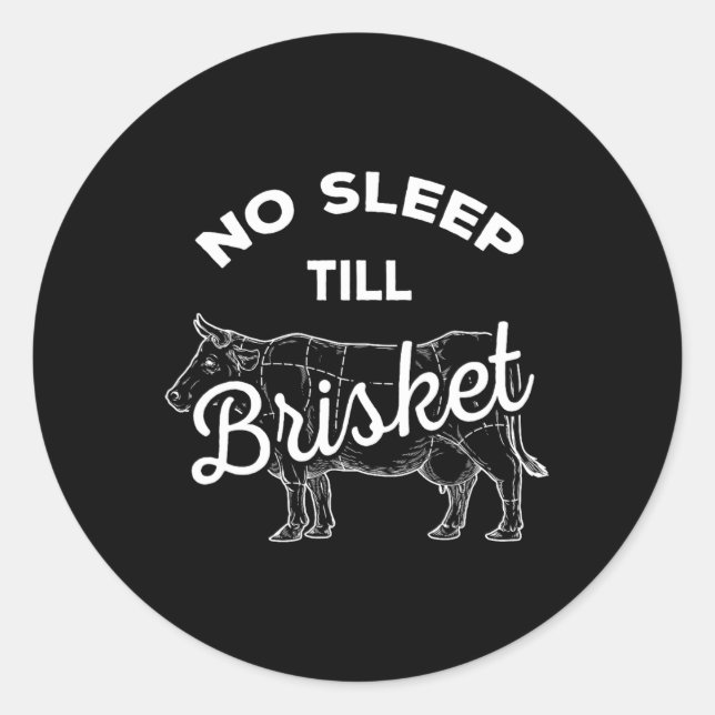 No Sleep Til Brisket - Funny Grillen Beef Runder Aufkleber (Vorderseite)