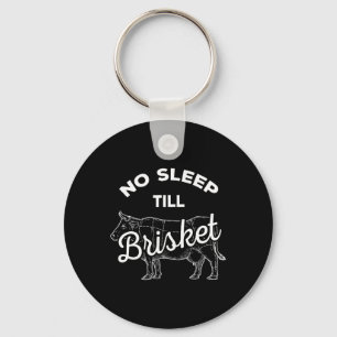 No Sleep Til Brisket - Funny Grillen Beef Schlüsselanhänger