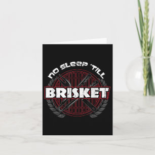No Sleep Till Brisket - Funny Grillen Grilling Mas Karte