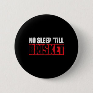 No Sleep Till Brisket - Pitmaster Grillen Lover Sm Button