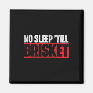 No Sleep Till Brisket - Pitmaster Grillen Lover Sm Magnet