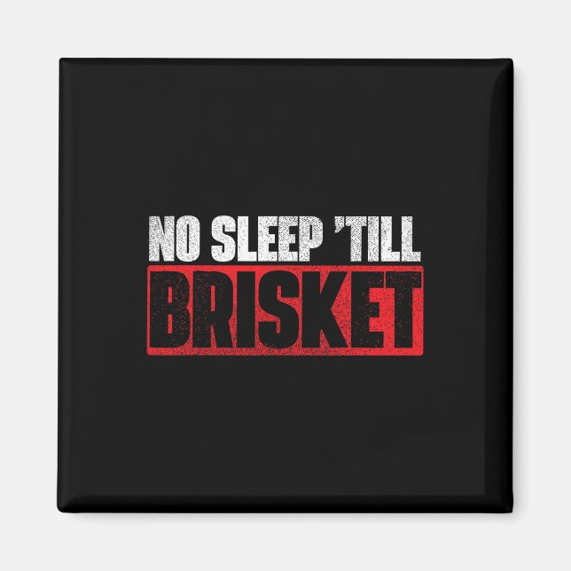 No Sleep Till Brisket - Pitmaster Grillen Lover Sm Magnet (Vorne)