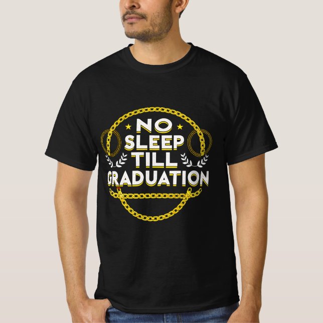 No Sleep Till Graduation T-Shirt (Vorderseite)