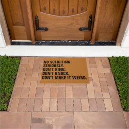 No Soliciting Don’t Make It Weird Fußmatte