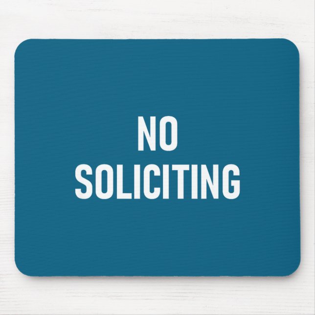 No Soliciting, Funny, Jokes, Sarcastic  Mousepad (Vorne)