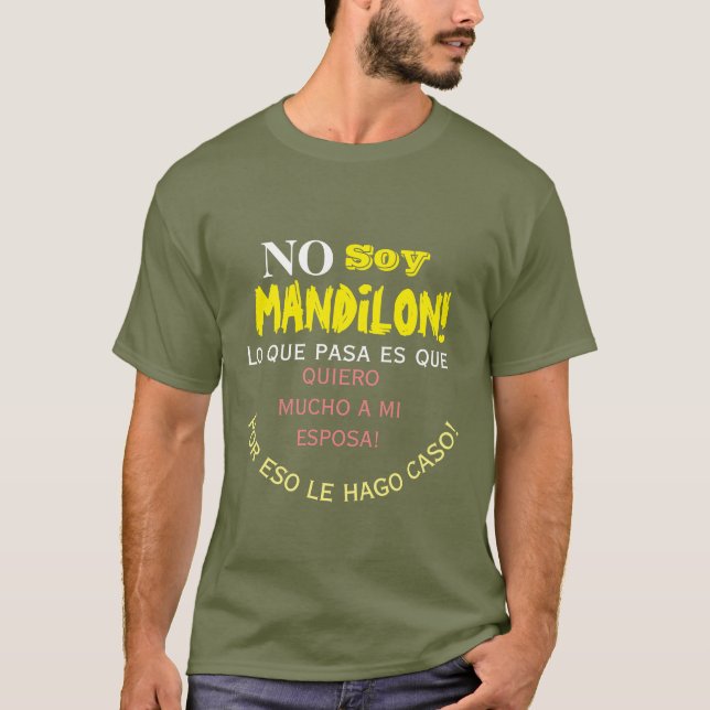No soy mandilon ,lo que pases que quiero mucho a a T-Shirt (Vorderseite)