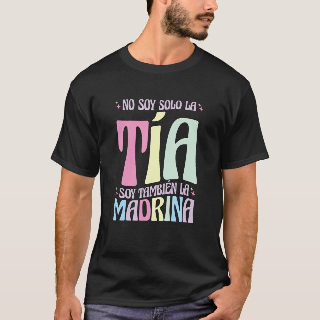 No Soy Solo La Tia Soy La Madrina  3 T-Shirt (Vorderseite)