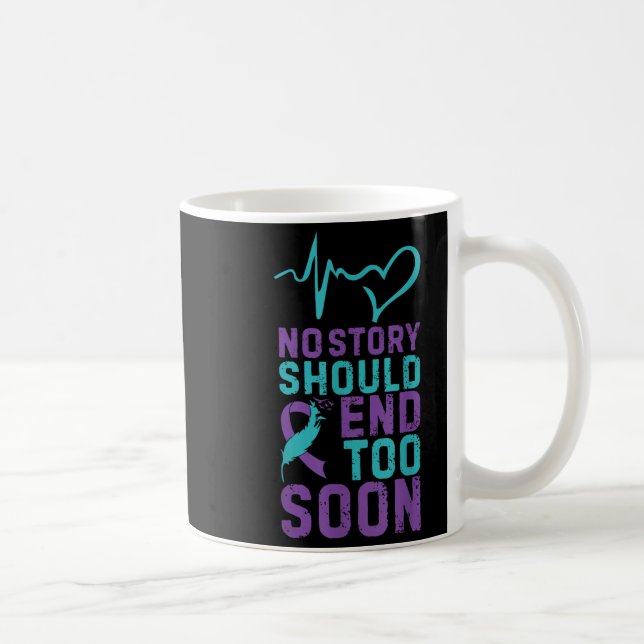 No Story Should End Too Soon  Kaffeetasse (Rechts)