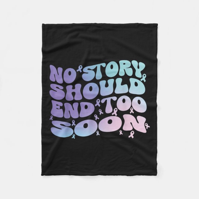 No Story Should End Too Soon Suicide Awareness Mon Fleecedecke (Vorderseite)
