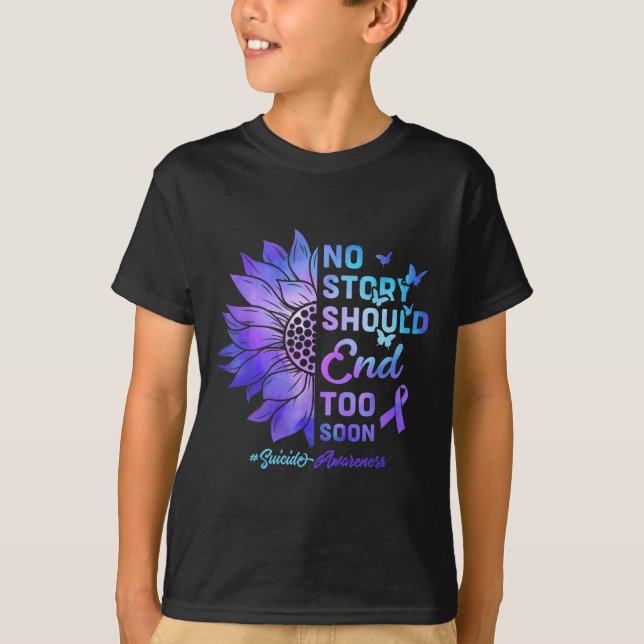 No Story Should End Too Soon Suicide Awareness  T-Shirt (Vorderseite)