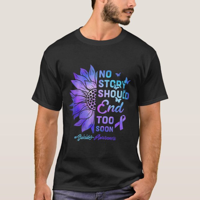 No Story Should End Too Soon Suicide Awareness  T-Shirt (Vorderseite)