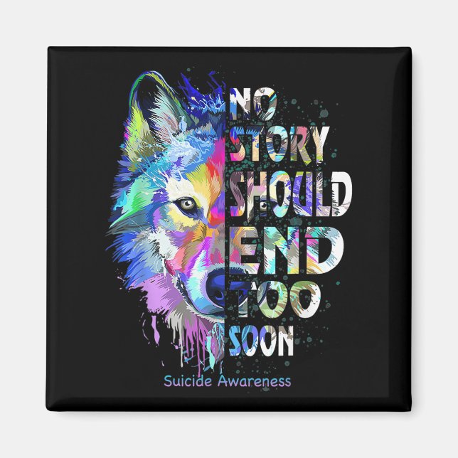 No Story Should End Too Soon Suicide Awareness Tea Magnet (Vorne)