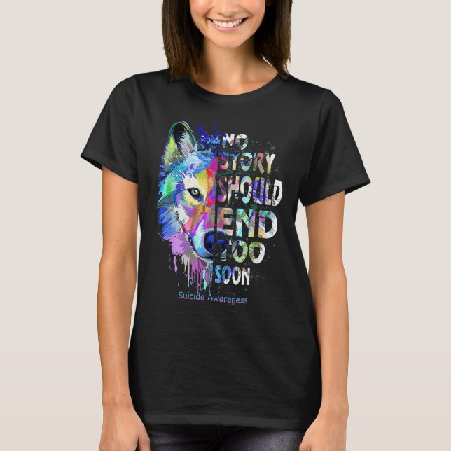 No Story Should End Too Soon Suicide Awareness Tea T-Shirt (Vorderseite)