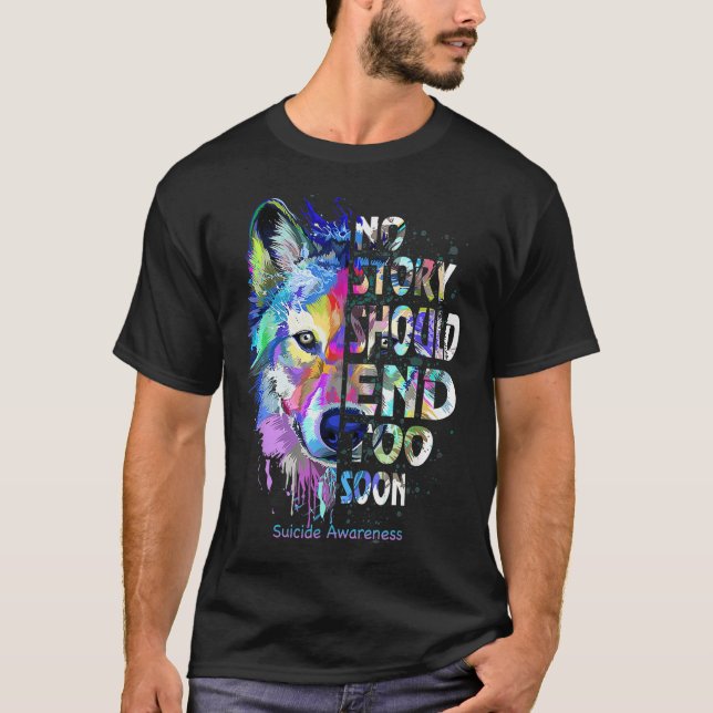 No Story Should End Too Soon Suicide Awareness Tea T-Shirt (Vorderseite)
