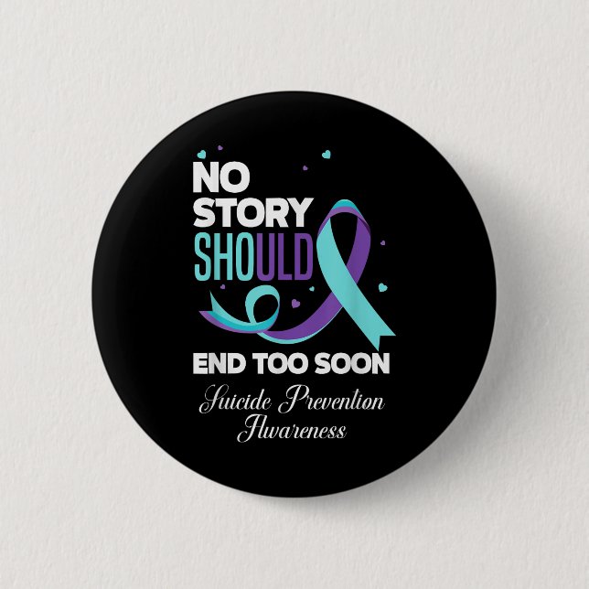 No Story Should end Too Soon Suicide Prevention Aw Button (Vorderseite)