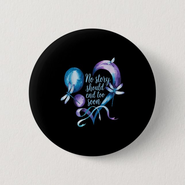 No Story Should End Too Soon Suicide Prevention Aw Button (Vorderseite)