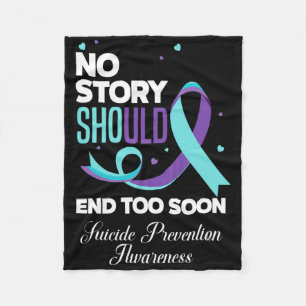 No Story Should end Too Soon Suicide Prevention Aw Fleecedecke