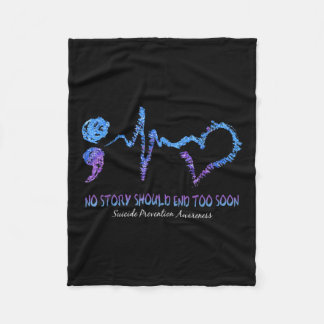 No Story Should end Too Soon Suicide Prevention Aw Fleecedecke