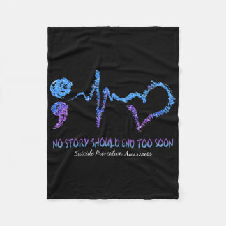 No Story Should end Too Soon Suicide Prevention Aw Fleecedecke