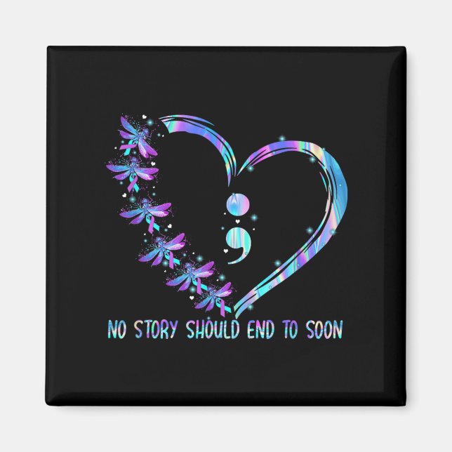 No Story Should End Too Soon Suicide Prevention Aw Magnet (Vorne)