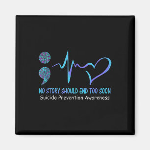 No Story Should end Too Soon Suicide Prevention Aw Magnet