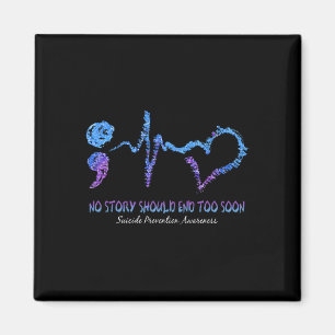 No Story Should end Too Soon Suicide Prevention Aw Magnet