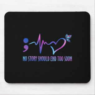 No Story Should end Too Soon Suicide Prevention Aw Mousepad