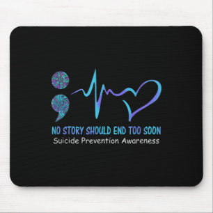 No Story Should end Too Soon Suicide Prevention Aw Mousepad