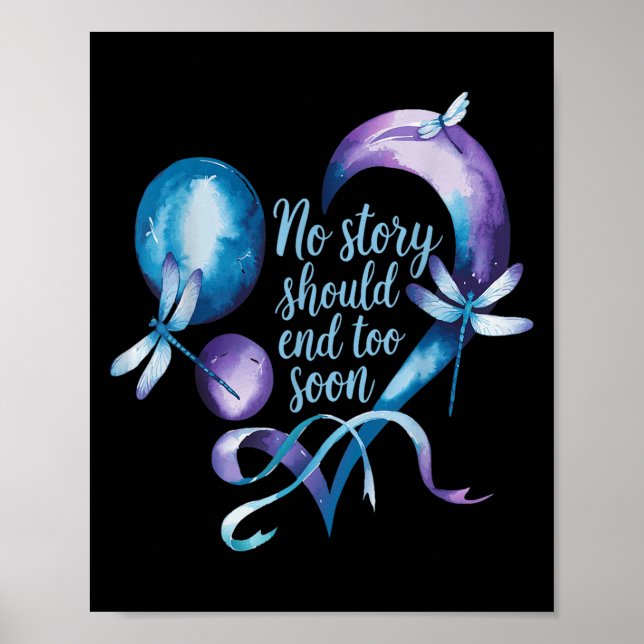 No Story Should End Too Soon Suicide Prevention Aw Poster (Vorne)