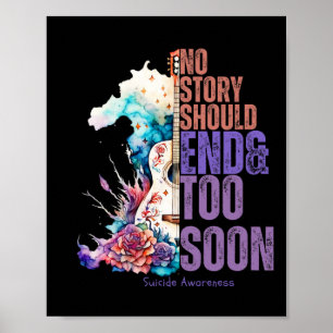 No Story Should end Too Soon Suicide Prevention Aw Poster