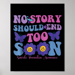 No Story Should end Too Soon Suicide Prevention Aw Poster
