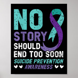 No Story Should end Too Soon Suicide Prevention Aw Poster