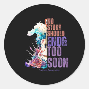 No Story Should end Too Soon Suicide Prevention Aw Runder Aufkleber